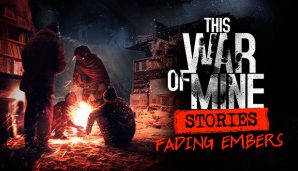 11 bit studios This War of Mine: Stories - Fading Embers