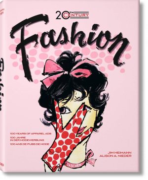 20th Century Fashion: 100 Years of Apparel Ads By Alison A. Nieder - Non Fiction - Hardback Taschen GmbH