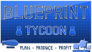 Endless Loop Studios Blueprint Tycoon